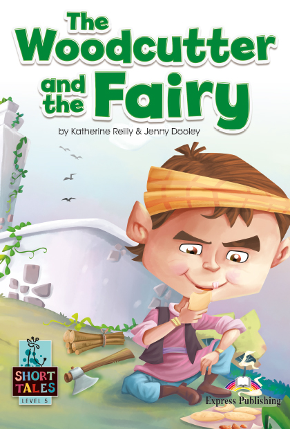 THE WOODCUTTER AND THE FAIRY Livro de leitura + Digibooks